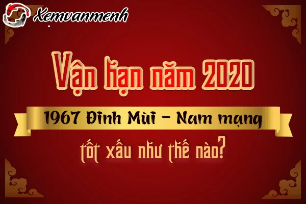 1967-van-han-tuoi-dinh-mui-nam-2020-nam-mang