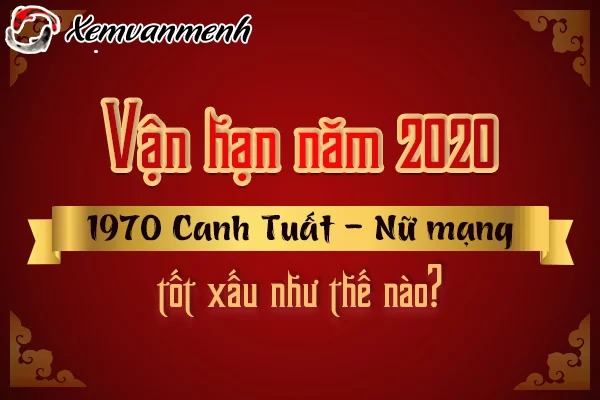 1970-canh-tuat-nu-van-han-nam-2020--xem-van-menh