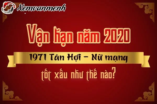 1971-tan-hoi-nu-van-han-nam-2020--xem-van-menh